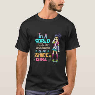 In einer Welt voller Prinzessinnen ist ein Anime-G T-Shirt
