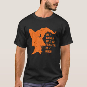 In einer Welt voller Prinzessinnen ist ein Hexenfu T-Shirt