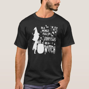 In einer Welt voller Prinzessinnen ist ein Hexenfu T-Shirt