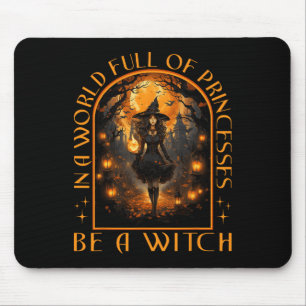 In einer Welt voller Prinzessinnen ist ein HexenHa Mousepad