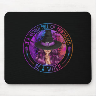In einer Welt voller Prinzessinnen ist ein HexenHa Mousepad