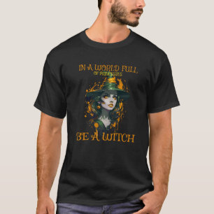 In einer Welt voller Prinzessinnen ist ein HexenHa T-Shirt