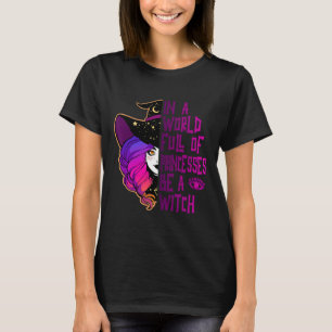 In einer Welt voller Prinzessinnen ist ein HexenHa T-Shirt