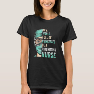 In einer Welt voller Prinzessinnen ist ein Kranken T-Shirt