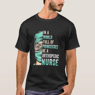In einer Welt voller Prinzessinnen ist ein Nurse R T-Shirt