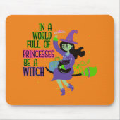 In einer Welt voller Prinzessinnen ist eine Hexe Mousepad (Vorne)