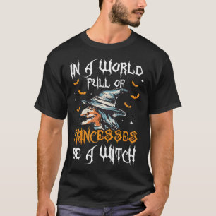 In einer Welt voller Prinzessinnen ist eine Hexenf T-Shirt