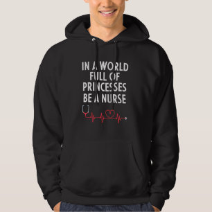 In einer Welt voller Prinzessinnen ist eine nurse  Hoodie