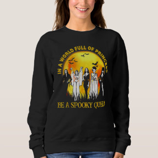 In einer Welt voller Prinzessinnen sei eine grusel Sweatshirt
