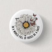In einer Welt voller Rose ist ein Schwanz Button (Vorderseite)
