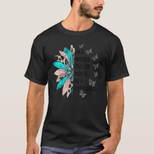 In einer Welt voller Rose ist ein Sonnenblumen-Wes T-Shirt