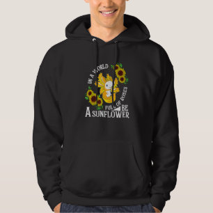 In einer Welt voller Rosen sei eine Sonnenblume Fl Hoodie