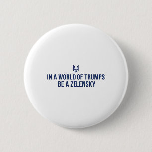 In einer Welt voller Trumps sei ein Zelensky - Ste Button