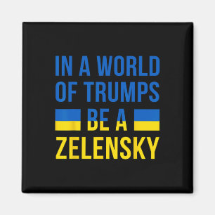 In einer Welt voller Trumps sei ein Zelensky - Ste Magnet