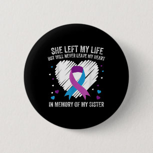 In Erinnerung an meine liebende Schwester Suizidpr Button