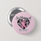 In Erinnerung an meine Mama - Brustkrebs-Bewusstse Button (Vorne & Hinten)