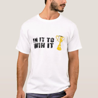 in es, zum es zu gewinnen T-Shirt