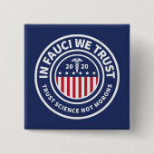 In Fauci vertrauen wir | Trust Science Not Morons Button (Vorderseite)
