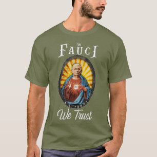 In Fauci We Trust Wissenschaft Religiöse Ikonen De T-Shirt