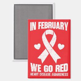 In February We Go Red for Heart Disease Awareness Magnet