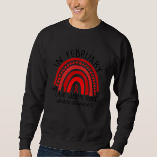 In February We Wear Red Heart Health Awareness Mon Sweatshirt