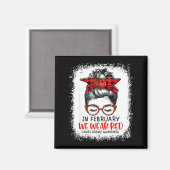 In February We Wear Red Messy Bun Heart Disease Aw Magnet (Vorderseite/Rückseite)