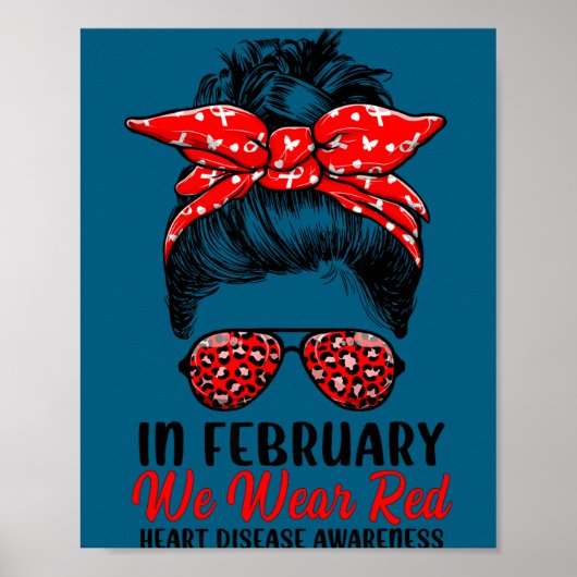 In February We Wear Red Messy Bun - Heart Disease  Poster (Vorne)