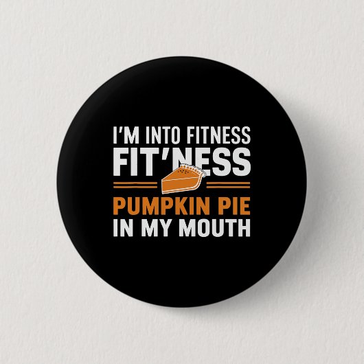 In Fitness Pumpkin Pie Food Spaß Fusion Fall Button (Vorderseite)