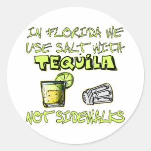 In Florida verwenden wir Salz mit Tequila, nicht m Runder Aufkleber