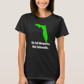 In Florida We Salt Margarita Not Sidewalks Winter  T-Shirt (Vorderseite)