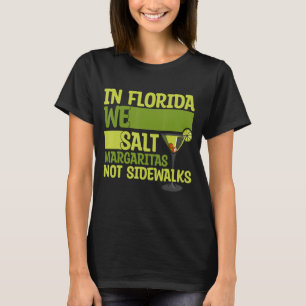 In Florida wir Salz Margarita nicht Sidewald Winte T-Shirt