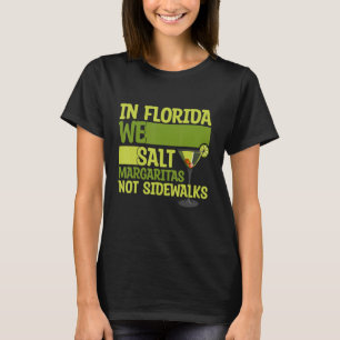 In Florida wir Salz Margarita nicht Sidewald Winte T-Shirt