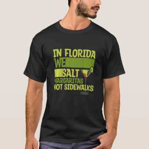 In Florida wir Salz Margarita nicht Sidewald Winte T-Shirt