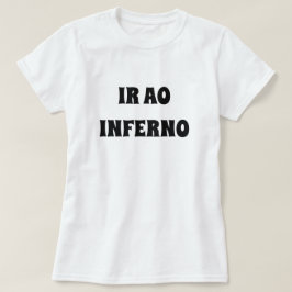 in Galicien zur Hölle fahren: ir ao inferno weiß T-Shirt
