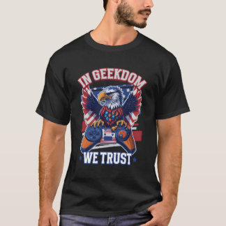 In Geekdom vertrauen wir dem Patriotischen Geek Ne T-Shirt