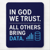 In God We Trust All Others Bring Data Lean Quote Mousepad (Vorne)