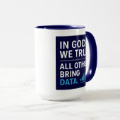 In God We Trust All Others Bring Data Lean Quote Tasse (VorderseiteRechts)