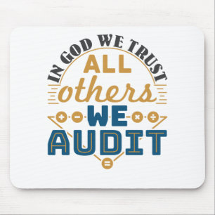 In God We Trust All Others We Audit Funny Auditor Mousepad