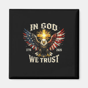 In Gott vertrauen wir 250 Jahre Freiheit USA Adler Magnet