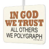 In Gott vertrauen wir. Alle anderen Wir Polygraphe Autolufterfrischer (Links)