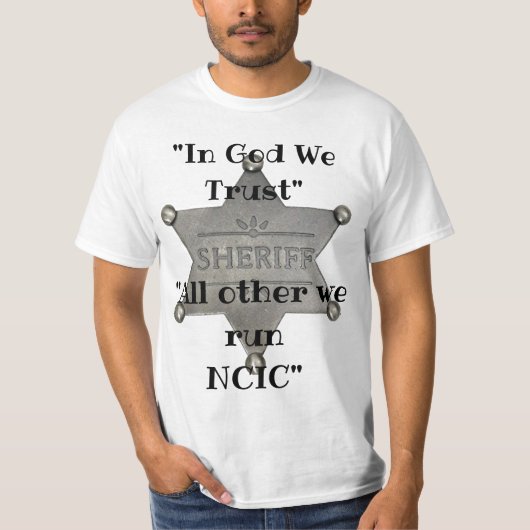 "In Gott vertrauen wir allen anderen, die wir NCIC T-Shirt (Vorderseite)