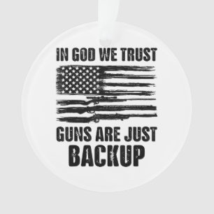 In Gott vertrauen wir darauf, dass Waffen nur Amer Ornament