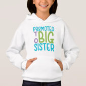 In große Schwester befördert Hoodie (Vorderseite)