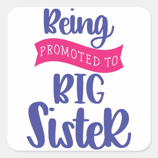 In große Schwester befördert werden Quadratischer Aufkleber (Vorderseite)