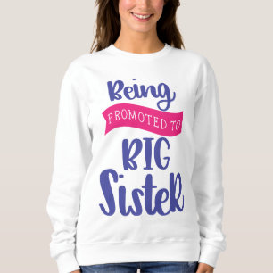 In große Schwester befördert werden Sweatshirt