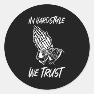 In Hardstyle vertrauen wir darauf, dass Edm Music  Runder Aufkleber