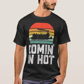 In Hot Pontoon Captain Boat Boat T-Shirt