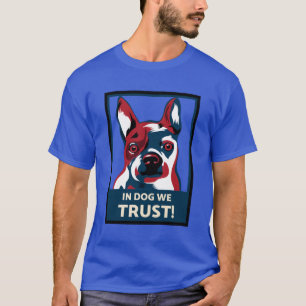 In Hund Wir Vertrauen Lustiges Patriotisches Hunde T-Shirt