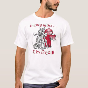 In Hundejahre… bin- ich tot! T-Shirt