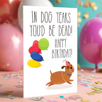 In Hundejahren wärst du tot | Lustiger Geburtstag